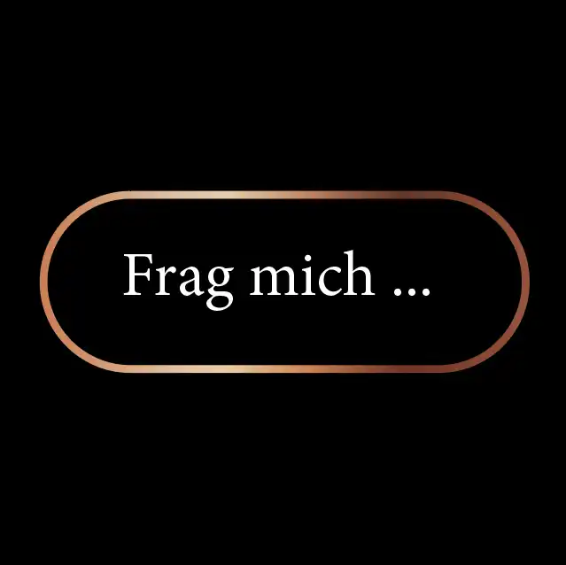 Schwarzer Hintergrund mit einem abgerundeten rechteckigen Rand und dem deutschen Text Frag mich ... in der Mitte.